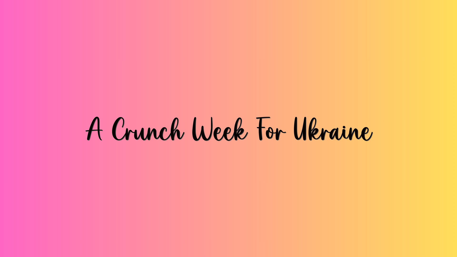 A Crunch Week For Ukraine