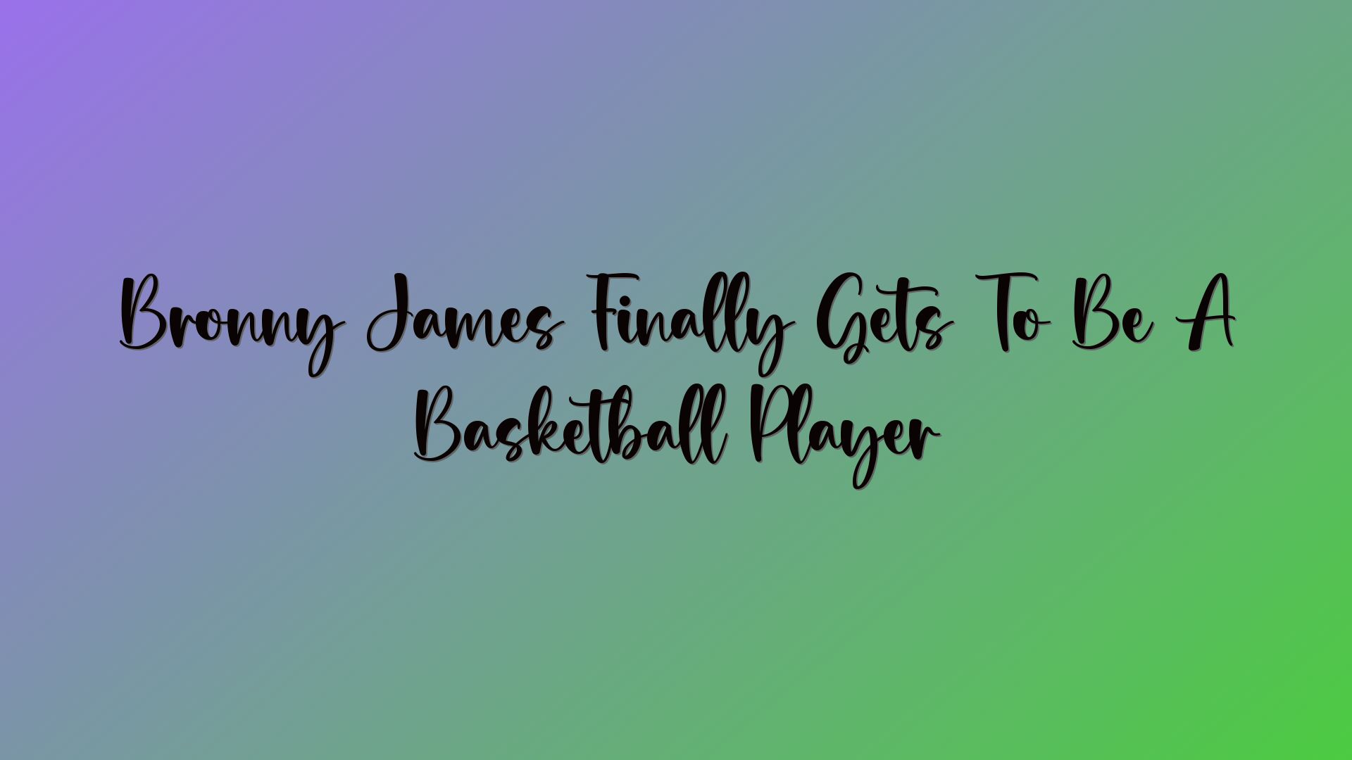 Bronny James Finally Gets To Be A Basketball Player