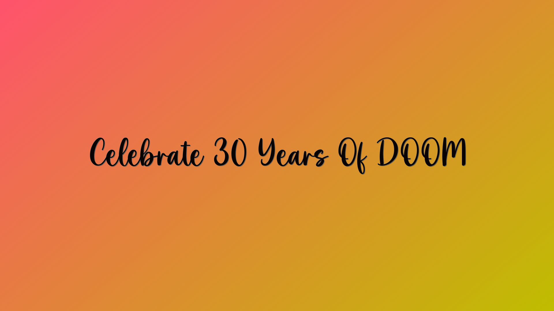 Celebrate 30 Years Of DOOM