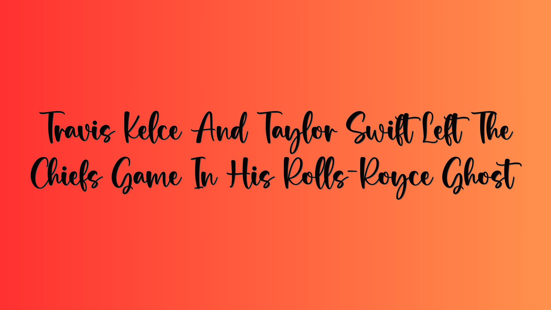 Travis Kelce And Taylor Swift Left The Chiefs Game In His Rolls-Royce Ghost